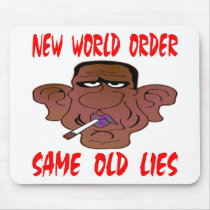 Barack Obama New World Order Same Old Lies Mousepads