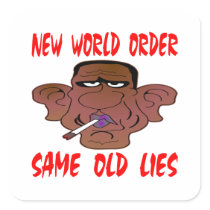 Barack Obama New World Order Same Old Lies Square Stickers