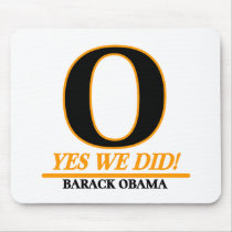 BARACK OBAMA - O YES WE DID!   Mousepad