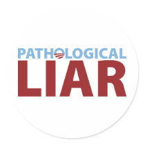 Barack Obama: Pathological Liar Round Sticker