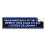 BARACK OBAMA - REMEMBER BACK IN THE DAY BUMPER STICKER