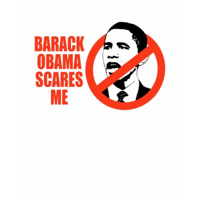 BARACK OBAMA SCARES ME / ANTI-OBAMA T-SHIRT by antiobama