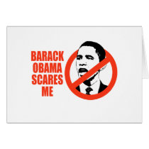 BARACK OBAMA SCARES ME / ANTI-OBAMA T-SHIRT cards by antiobama BARACK OBAMA SCARES ME / ANTI-OBAMA T-SHIRT cards