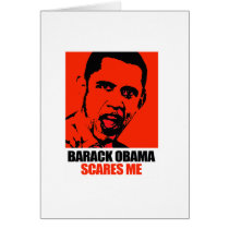 BARACK OBAMA SCARES ME cards by antiobama BARACK OBAMA SCARES ME cards