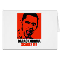 BARACK OBAMA SCARES ME cards by antiobama BARACK OBAMA SCARES ME cards