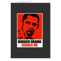 BARACK OBAMA SCARES ME cards by antiobama BARACK OBAMA SCARES ME cards