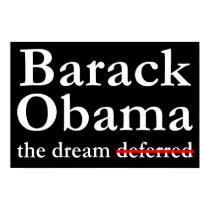 Barack Obama: The Dream Not Deferred Poster posters by irregulargoods Barack Obama: The Dream Not Deferred Poster posters