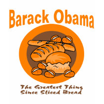 Barack Obama The Greatest Thing Since Sliced Bread t-shirts