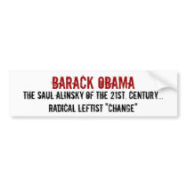 Barack Obama, The Saul Alinsky of the 21st. Cen... bumper stickers