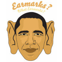 Barack Obama What Earmarks? Big Ears Tee t-shirts