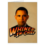 Barack Obama Whiner-In-Chief Greeting Cards