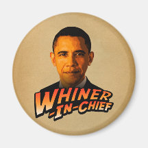 Barack Obama Whiner-In-Chief Refrigerator Magnet