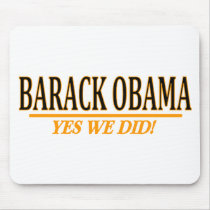 BARACK OBAMA - YES WE DID Mousepad by TheBigTees BARACK OBAMA - YES WE DID Mousepad
