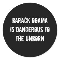 Barack ObamaDangerous to the Unborn - Customized Round Sticker