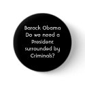 Barack ObamaDo we need a President surrounded b... buttons by jenniekurono Barack ObamaDo we need a President surrounded b... buttons