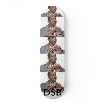 Barack On Deck! Skateboard by DSBDSB