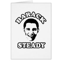 BARACK STEADY cards by obamashirts BARACK STEADY cards