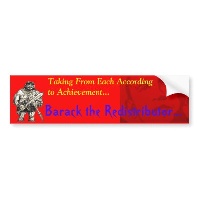 Barack the Redistributor: Punishing Achievement Bumper Sticker by murphycd2