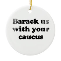 Barack us with your Caucus - Faded.png ornaments