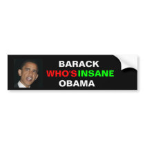 BARACK, WHO'S, INSANE, OBAMA HUSSEIN bumper stickers by Precambrian BARACK, WHO'S, INSANE, OBAMA HUSSEIN bumper stickers