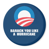 BARACK YOU LIKE A HURRICANE REFRIGERATOR MAGNET
