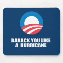 BARACK YOU LIKE A HURRICANE MOUSEPADS