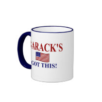 BARACK'S GOT THIS! COFFEE MUG
