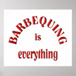 Barbequing is Everything Print