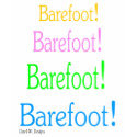 Barefoot! Barefoot! t-shirts