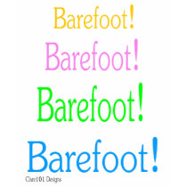 Barefoot! Barefoot! t-shirts by Clare101 Barefoot! Barefoot! t-shirts