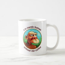 Barely human w/o coffee - Customized Mug