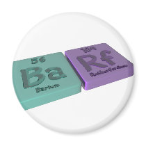 Barf  as Ba Barium and Rf Rutherfordium Refrigerator Magnet