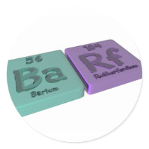 Barf  as Ba Barium and Rf Rutherfordium Round Stickers