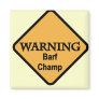 Barf Champ Tshirts and Gifts Magnets