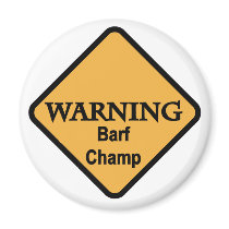 Barf Champ Tshirts and Gifts Refrigerator Magnets