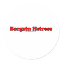 Bargain Heiress Round Sticker
