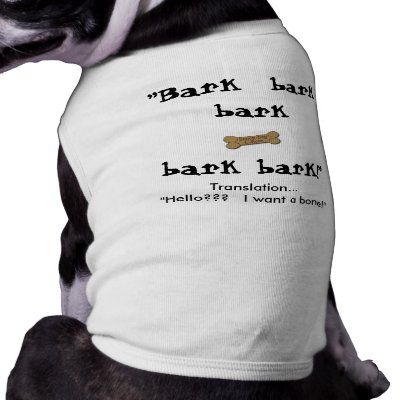 "Bark  bark bark bark bark!" Dog Shirt by RunamuckMuse