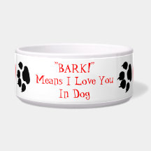 BARK Means I Love You In Dog Dog Water Bowl