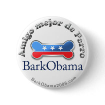 Bark Obama Dog's Best Friend (Spanish) buttons by BarkObama Bark Obama Dog's Best Friend (Spanish) buttons