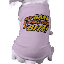 Bark Worse Than Bite Dog T-Shirt pet clothing