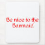 Barmaid Mouse pad