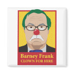 Barney Frank is a Clown Magnets