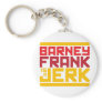 Barney Frank is a Jerk Key Chains