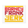 Barney Frank is a Jerk Post Cards