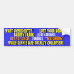 Barney Frank -WATCHDOG?? ZERO Oversight!! Bumper Sticker