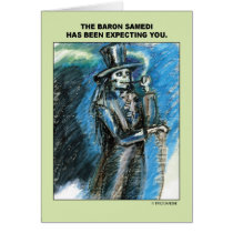 Baron Samedi is Expecting You cards