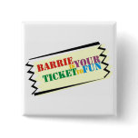 Barrie is Your Ticket to Fun Pinback Button