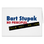 Bart Stupak - No Principles, No Job. Greeting Cards