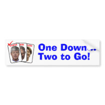 Bart Stupak: One Down...Two to Go! bumper stickers