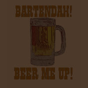 BARTENDAH!BEER ME UP! T-shirt